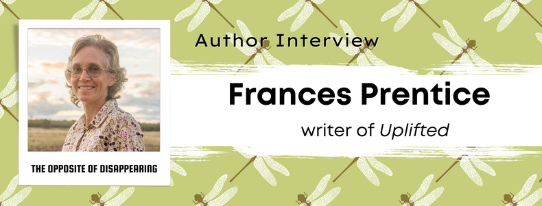 The Opposite of Disappearing: Author Interview with Frances Prentice