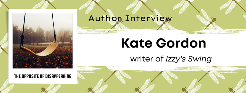 The Opposite of Disappearing: Author Interview with Kate Gordon