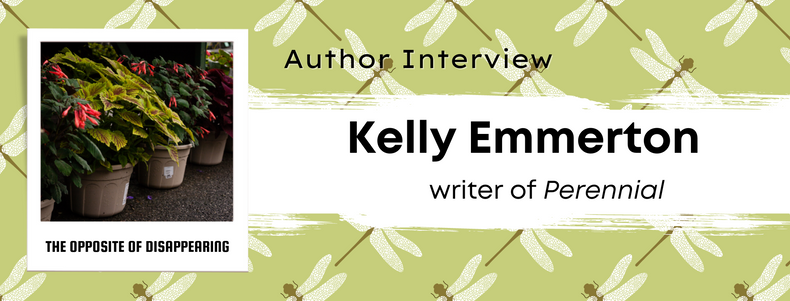 The Opposite of Disappearing: Author Interview with Kelly Emmerton