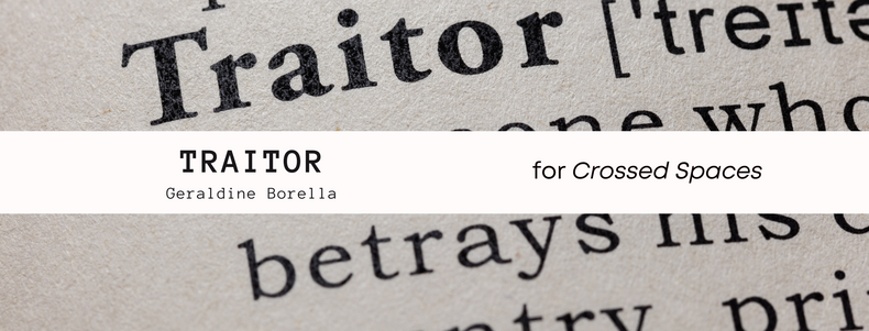 Crossed Spaces: Traitor — Geraldine Borella