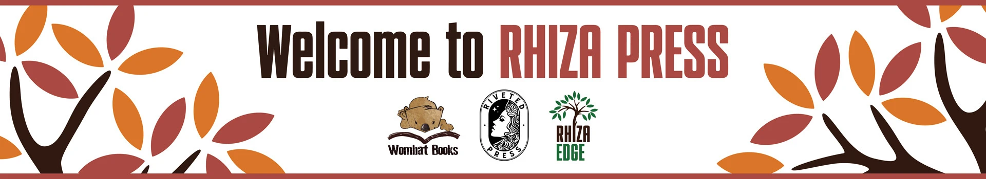 Welcome to Rhiza Press: The home of Wombat Books, Rhiza Edge and Riveted Press.