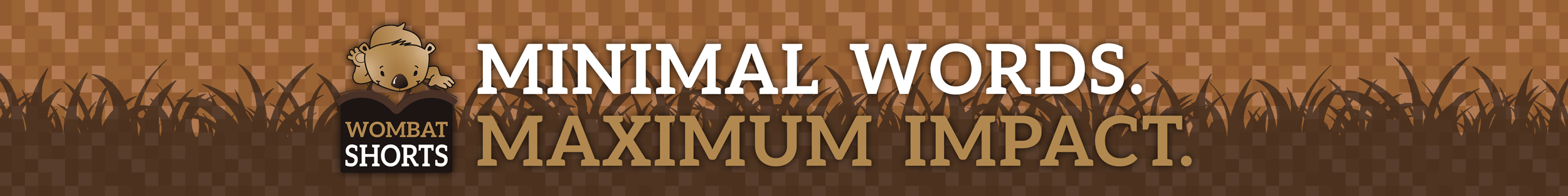 Wombat Shorts - Minimal Words. Maximum Impact.