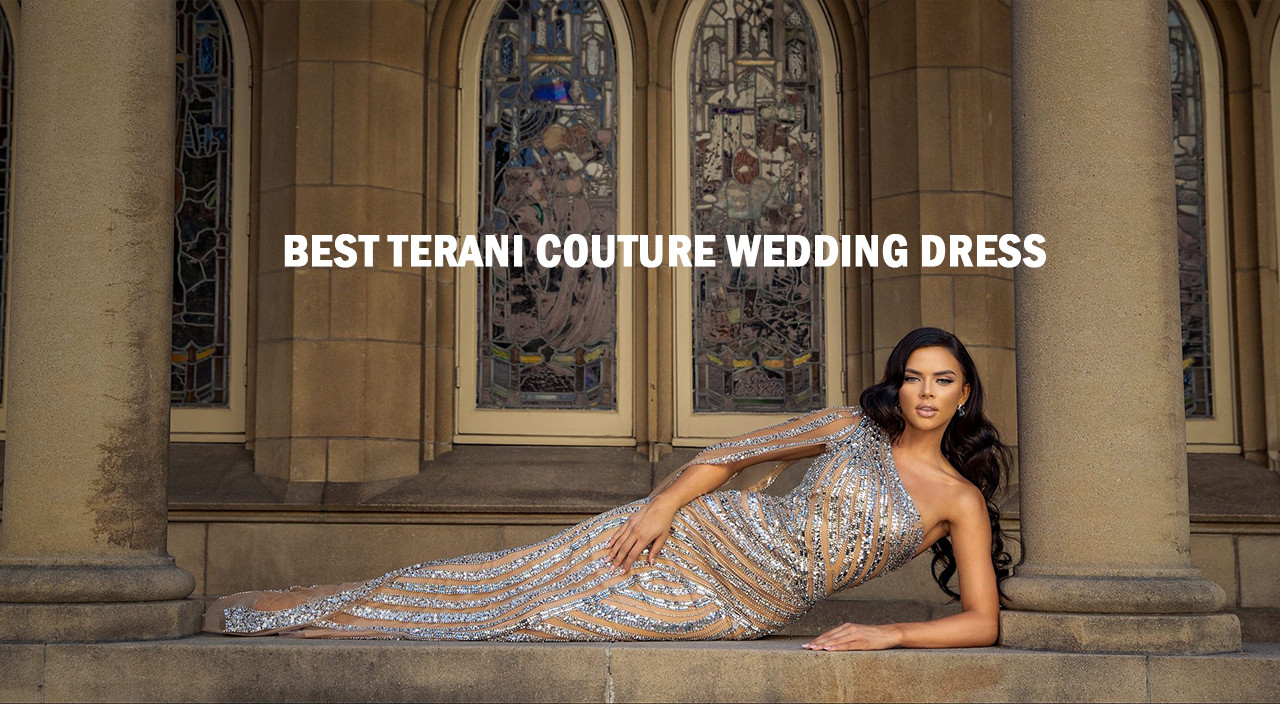 Best Terani Couture Wedding Dress for your Body Type