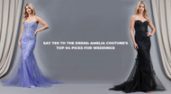 Top 04 Picks of Amelia Couture Dresses for Weddings