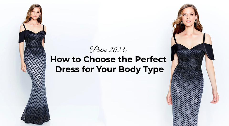 Prom 2023 How to Choose the Perfect Dress for Your Body Type DressMeUpNY