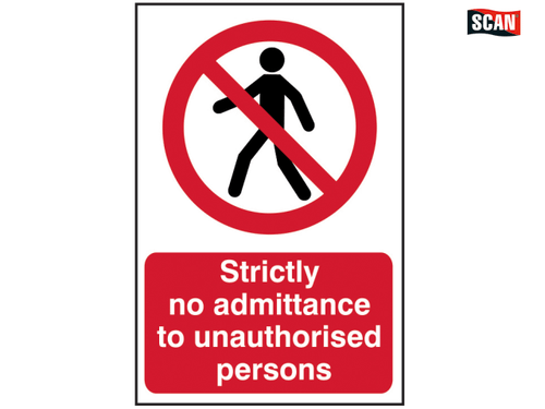 Scan - Strictly No Admittance To Unauthorised Persons - PVC 400 x 600mm