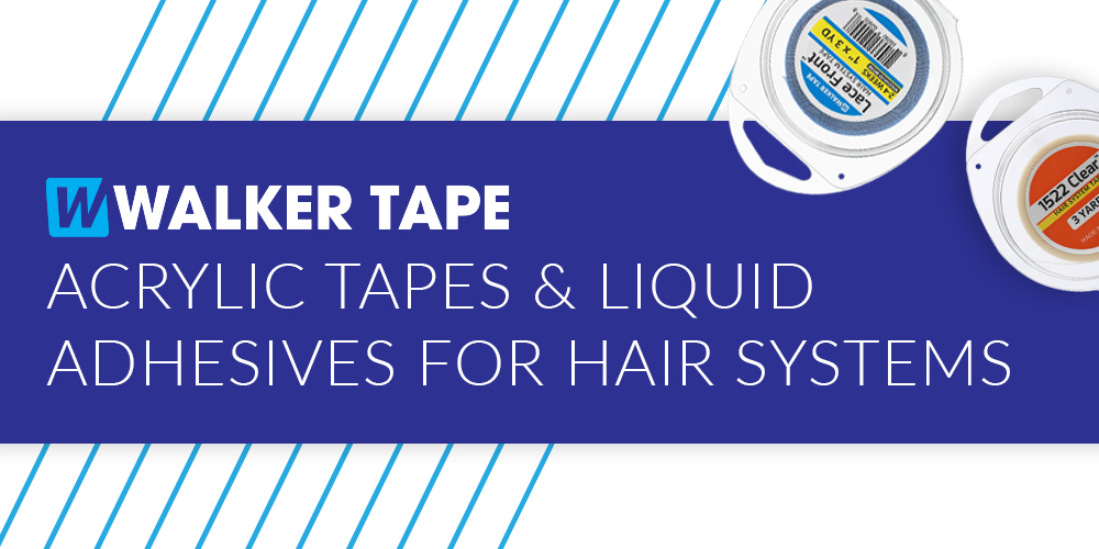 Why Walker Tape Acrylic Tapes and Adhesives Work So Well for Hair Systems