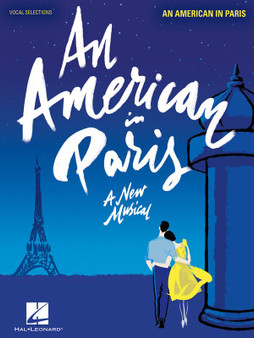 AN AMERICAN IN PARIS A NEW MUSICAL MUSIC BOOK