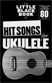 LITTLE BLACK BOOK OF HIT SONGS FOR UKULELE SHEET MUSIC BOOK
