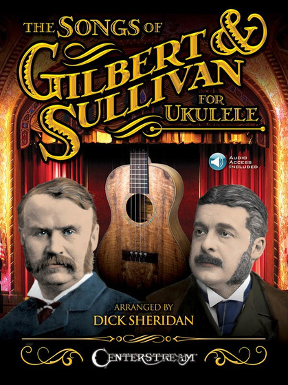 SONGS OF GILBERT & SULLIVAN FOR UKULELE MUSIC BOOK
