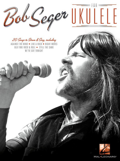 BOB SEGER FOR UKULELE SHEET MUSIC BOOK