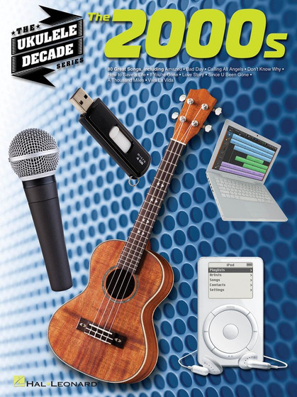 2000S THE UKULELE DECADE SERIES SHEET MUSIC BOOK