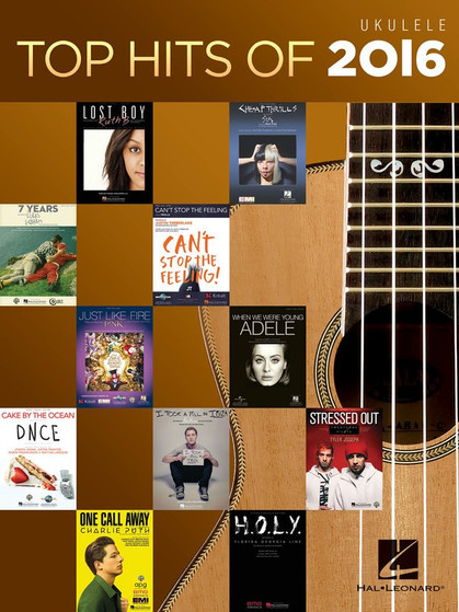 TOP HITS OF 2016 FOR UKULELE SHEET MUSIC BOOK