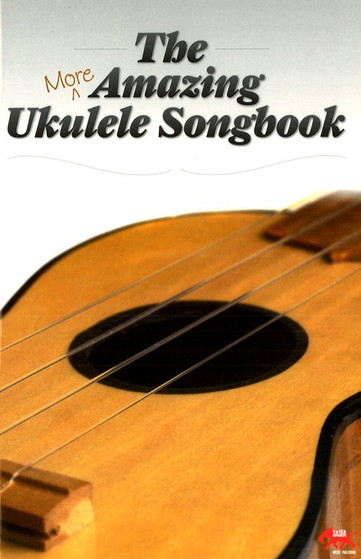 MORE AMAZING UKULELE SONGBOOK SHEET MUSIC BOOK