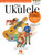 PLAY UKULELE TODAY STARTER PACK BK/CD/DVD SHEET MUSIC BOOK