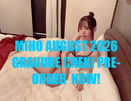 MIHO- "AUGUST 2026 GRAVURE CHEKI"  PRE-ORDER TO SEPTEMBER 5th, 2026