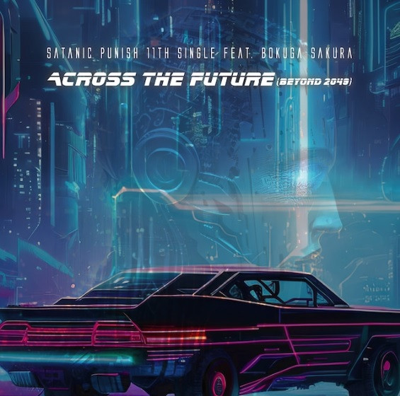 Satanic Punish  CD - ACROSS THE FUTURE (BEYOND 2049) 11th Single