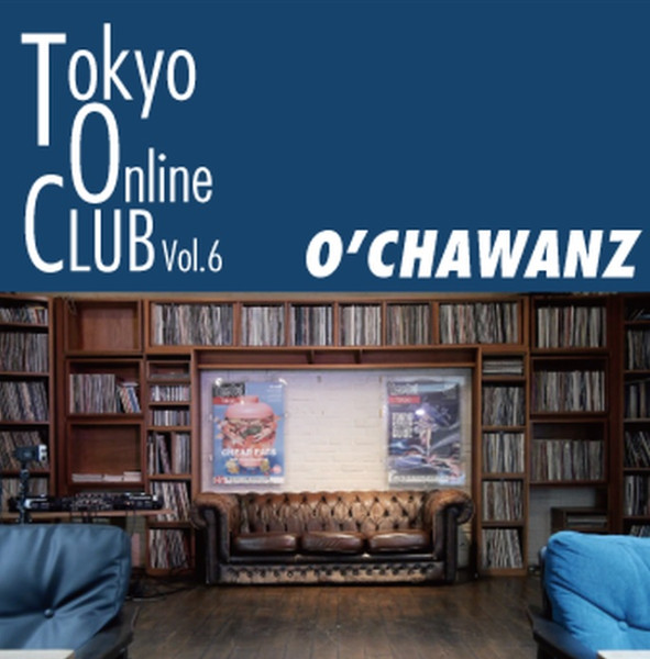 TOKYO ONLINE CLUB Vol.6 / O'CHAWANZ DVD-R