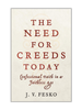 Need for Creeds Today, The (Paperback)