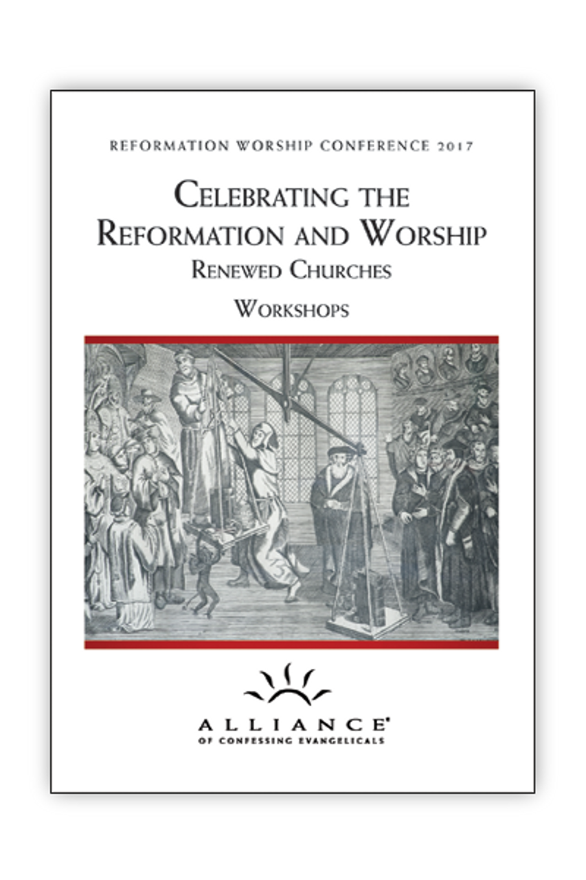 Celebrating The Reformation and Worship - Workshops (mp3 Downloads)