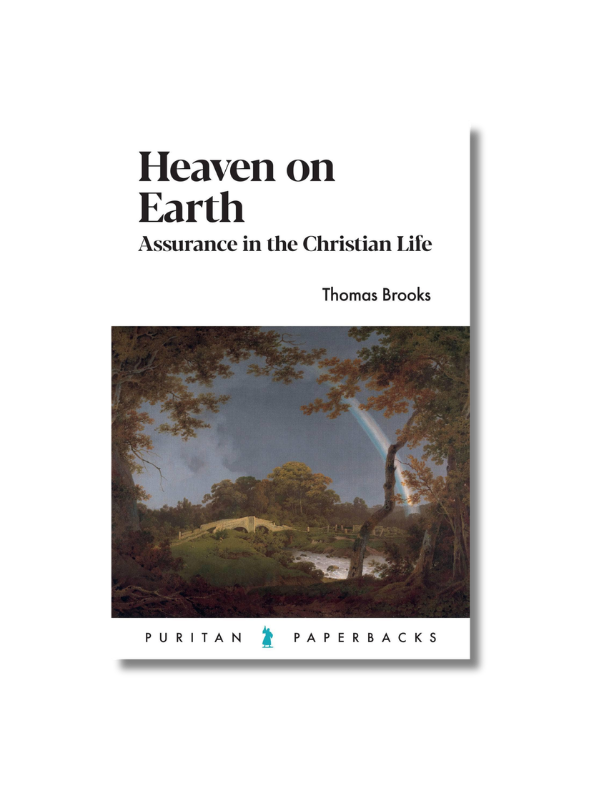 Heaven on Earth: A Treatise on Christian Assurance (Paperback)