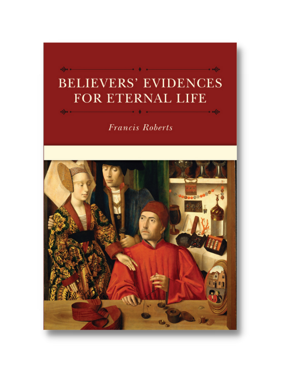 Believers' Evidences for Eternal Life (Hardcover)