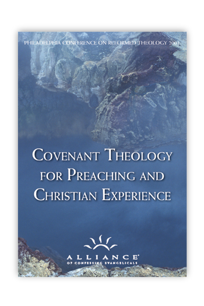 Covenant Theology for Preaching and Christian Experience: PCRT 2001 Pre-Conference (CD Set)