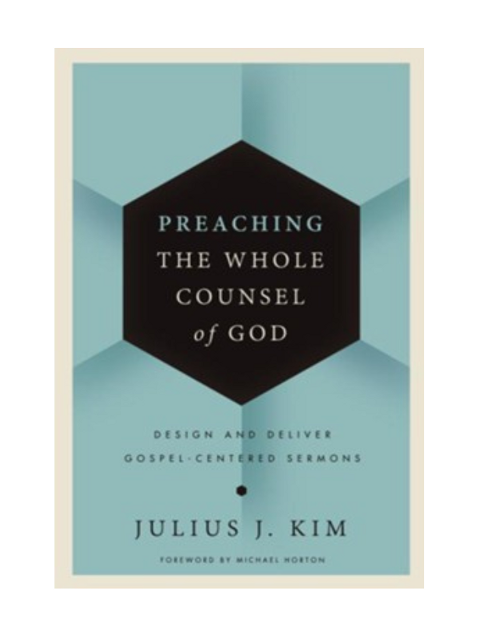 Preaching the Whole Counsel of God (Hardcover)