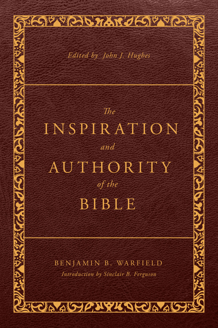 The Inspiration and Authority of the Bible (Hardcover)