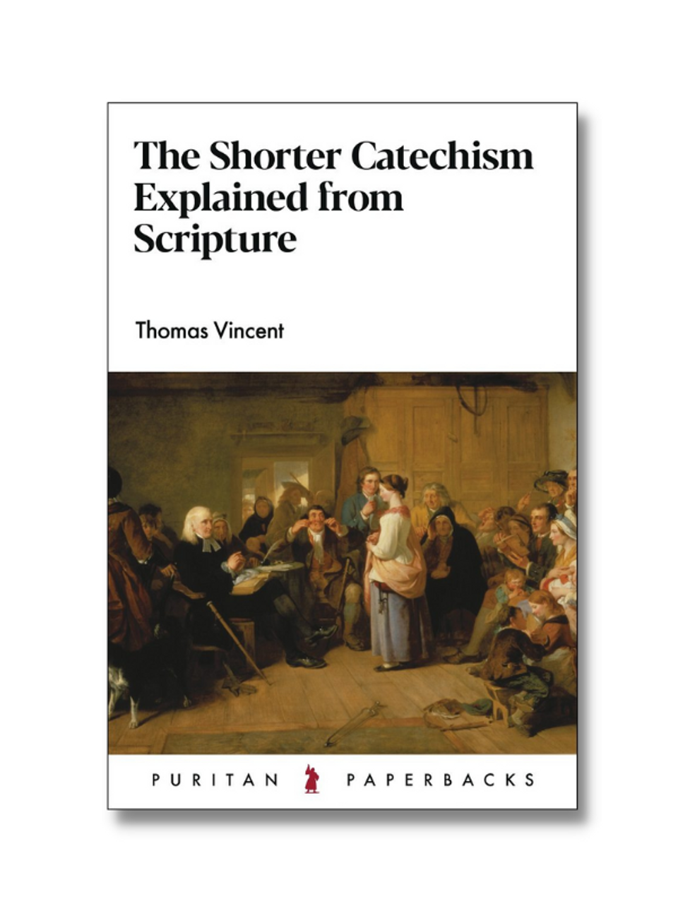 The Shorter Catechism Explained from Scripture (Paperback)