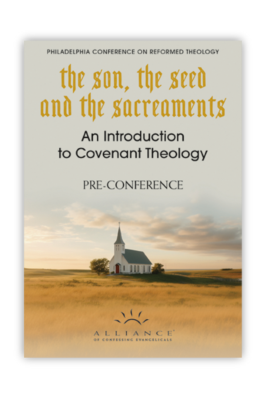 The Son, the Seed, and the Sacraments: An Introduction to Covenant Theology -- PCRT 2025 Pre-Conference (CD Set)