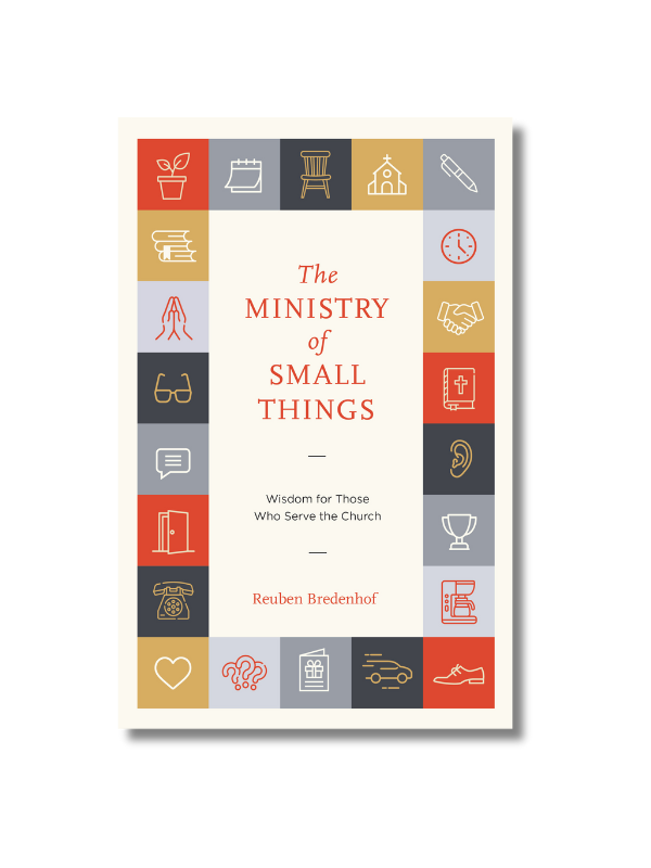 The Ministry of Small Things: Wisdom for Those Who Serve the Church (Paperback)