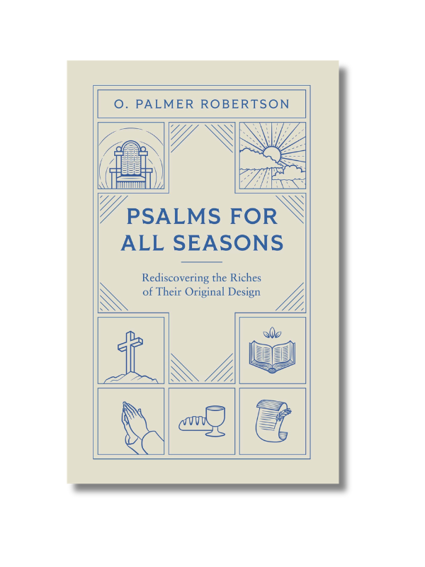Psalms for All Seasons: Rediscovering Their Original Design (Paperback)