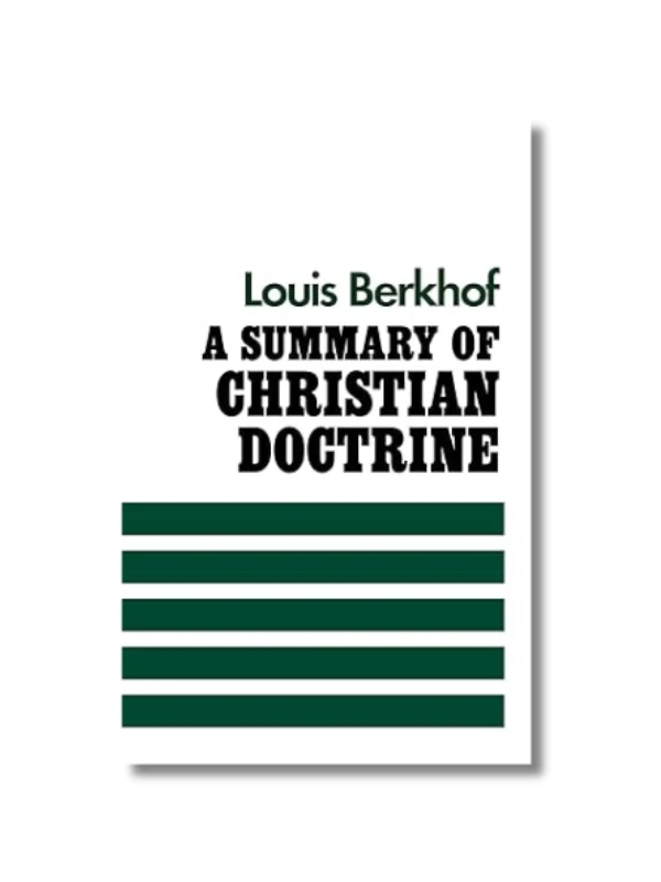 A Summary of Christian Doctrine (Paperback)