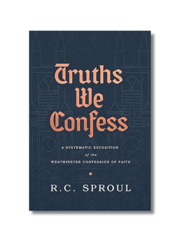 Truths We Confess: A Systematic Exposition of the Westminster Confession of Faith (Paperback)
