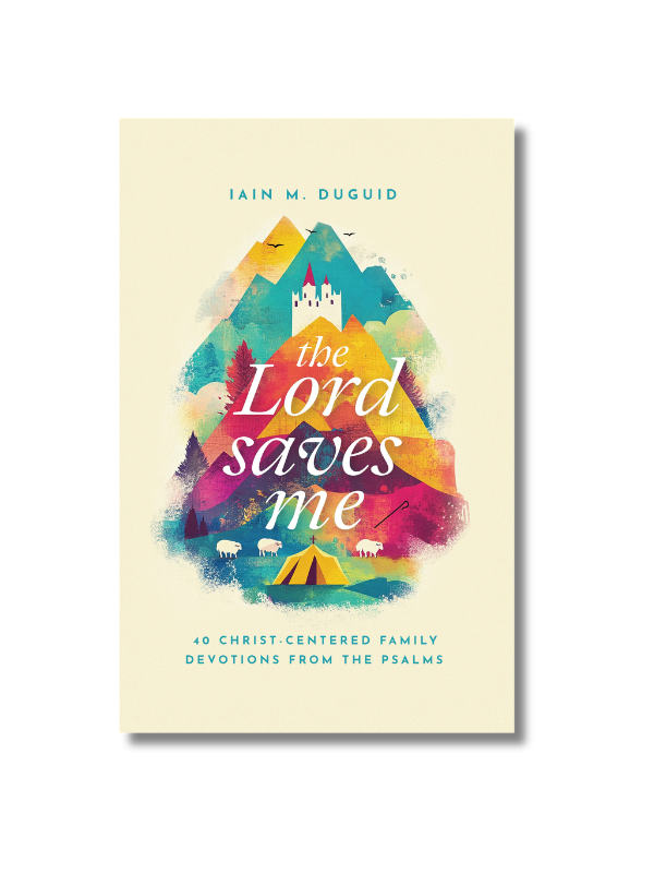 The Lord Saves Me: 40 Christ-Centered Family Devotions from the Psalms (Hardcover)