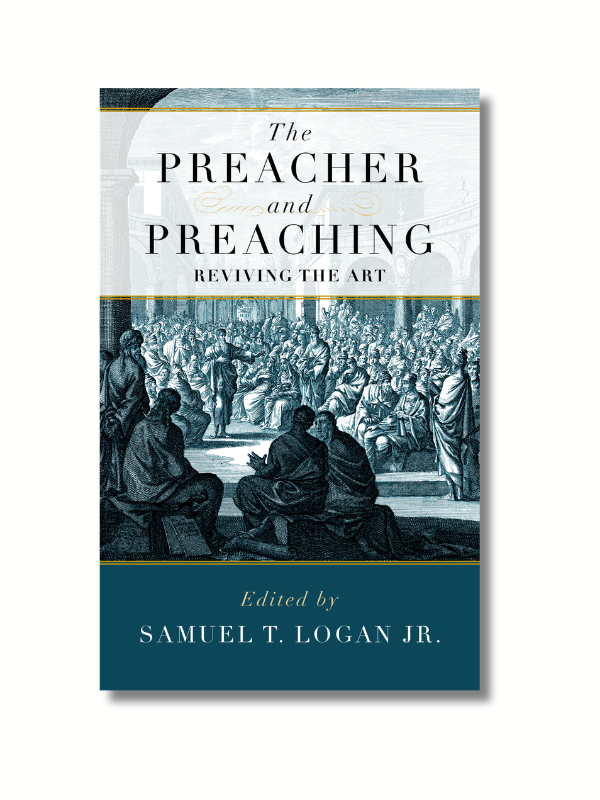 The Preacher and Preaching: Reviving the Art (Paperback)