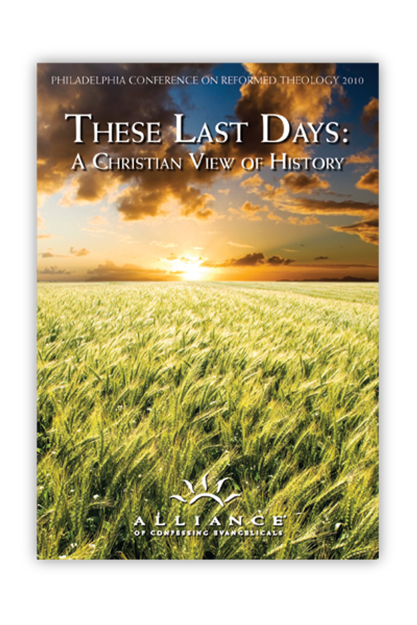 These Last Days: A Christian View of History: PCRT 2010 Plenary Messages (CD Set)