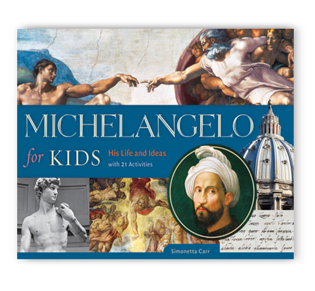 Michelangelo For Kids  His Life And Ideas, With 21 Activities (Paperback)