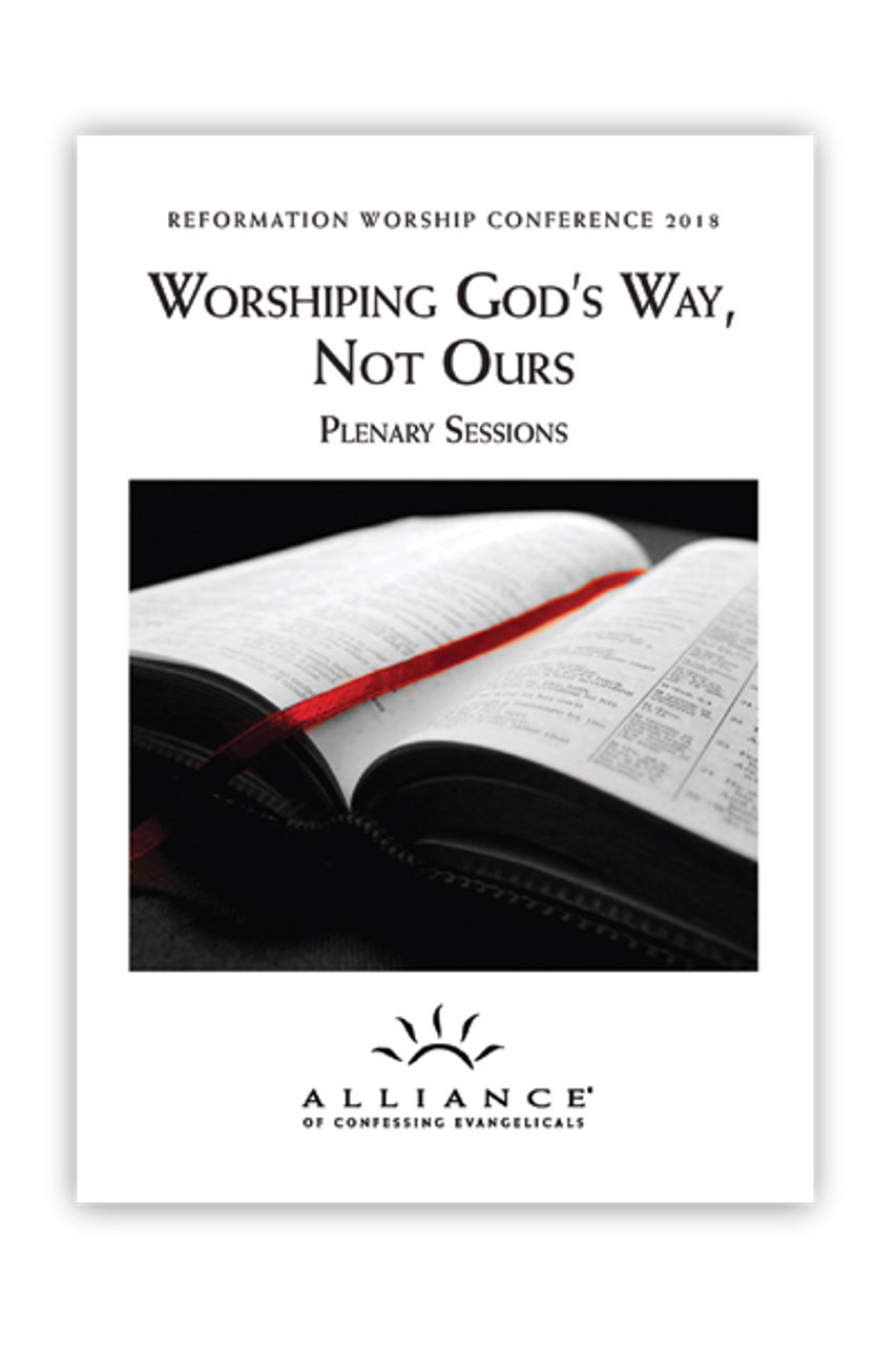 Worshiping God's Way, Not Ours Plenary Messages (mp3 downloads)