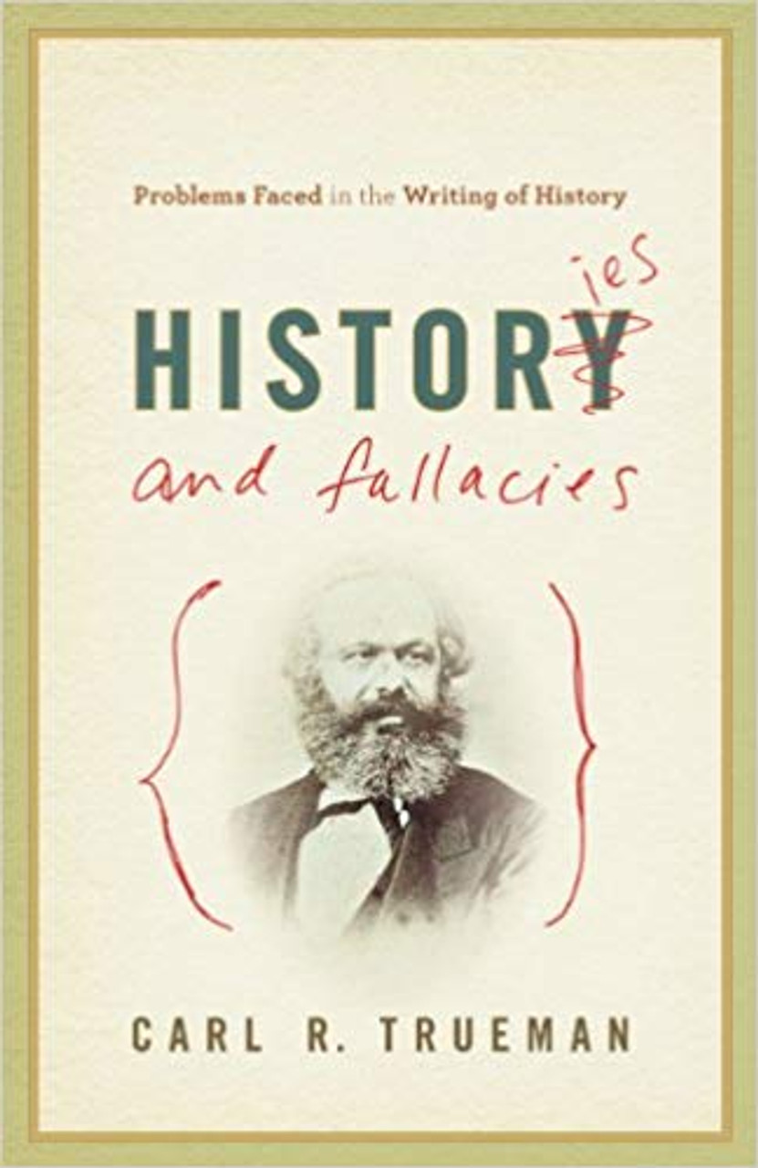 Histories and Fallacies: Problems Faced in the Writing of History (Paperback)