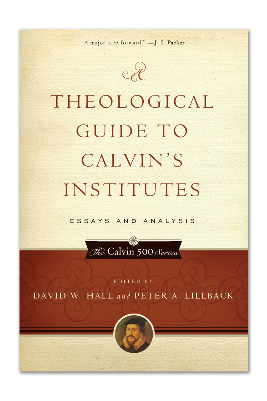 A Theological Guide to Calvin's Institutes (Paperback)