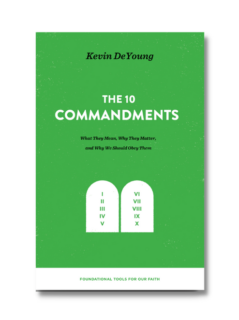 The Ten Commandments: What They Mean, Why They Matter, and Why We Should Obey Them (Hardcover)