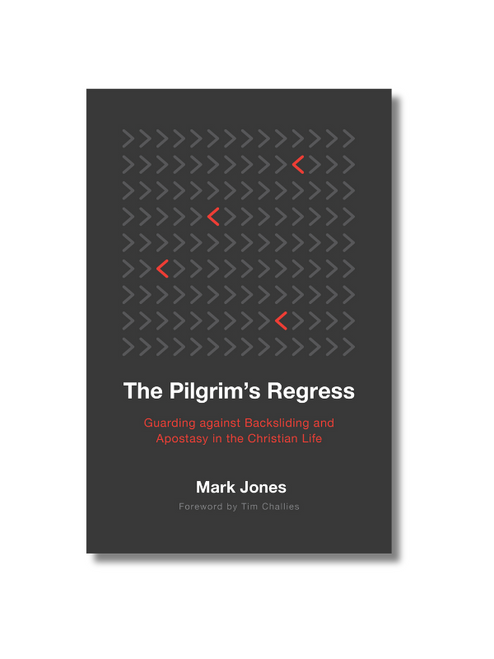 The Pilgrim's Regress: Guarding against Backsliding and Apostasy in the Christian Life (Paperback)