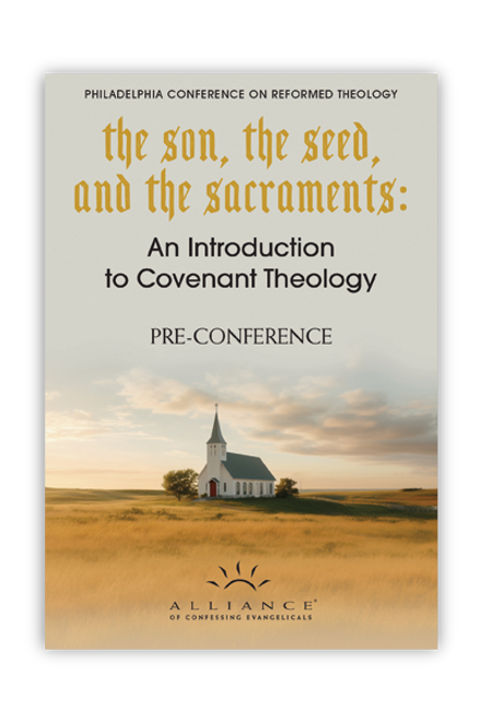 The Son, the Seed, and the Sacraments: An Introduction to Covenant Theology -- PCRT 2025 Pre-Conference (mp3 Disc)