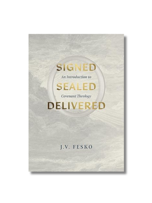 Signed, Sealed, Delivered: An Introduction to Covenant Theology (Hardcover)