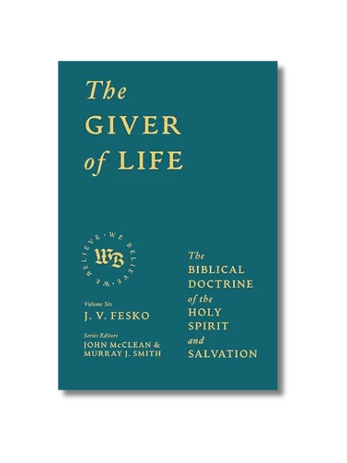 The Giver of Life: The Biblical Doctrine of the Holy Spirit and Salvation (Hardcover)