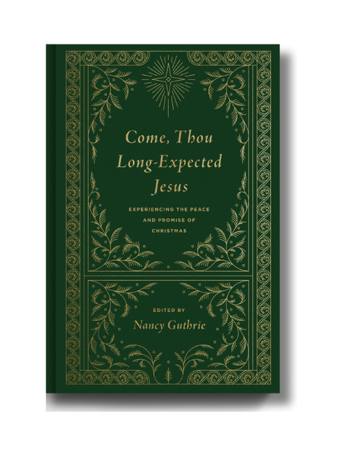 Come, Thou Long Expected Jesus: Experiencing the Peace and Promise of Christmas (Hardcover w/ jacket)