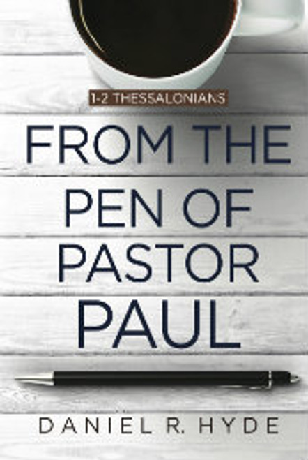 From the Pen of Pastor Paul: 1 and 2 Thessalonians (Paperback)