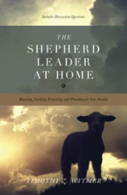 The Shepherd Leader at Home (Paperback)